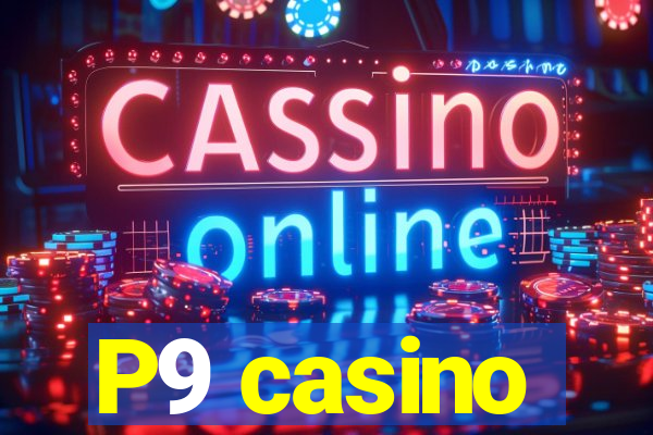 P9 casino